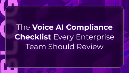 The Voice AI Compliance Checklist Every Enterprise Team Should Review