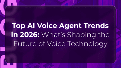 Top AI Voice Agent Trends in 2026: What’s Shaping the Future of Voice Technology