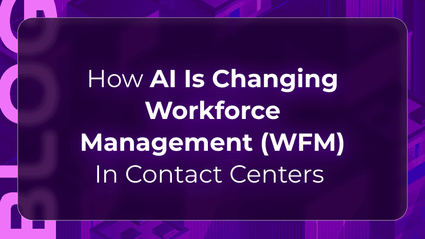 How AI Is Changing Workforce Management (WFM) in Contact Centers