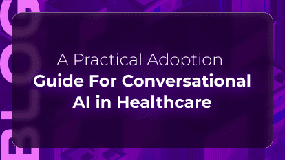 A Practical Adoption Guide For Conversational AI in Healthcare