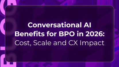 Conversational AI Benefits for BPO in 2026: Cost, Scale, and CX Impact