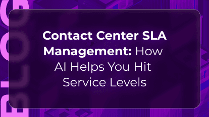 Contact Center SLA Management: How AI Helps You Hit Service Levels