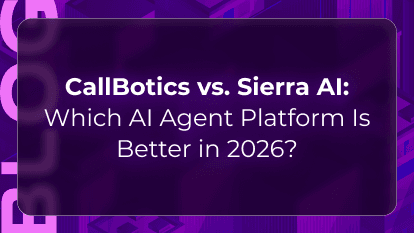 CallBotics vs. Sierra AI: Which AI Agent Platform Is Better in 2026?