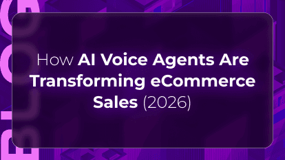 How AI Voice Agents Are Transforming eCommerce Sales (2026)