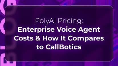 PolyAI Pricing: Enterprise Voice Agent Costs & How It Compares to CallBotics