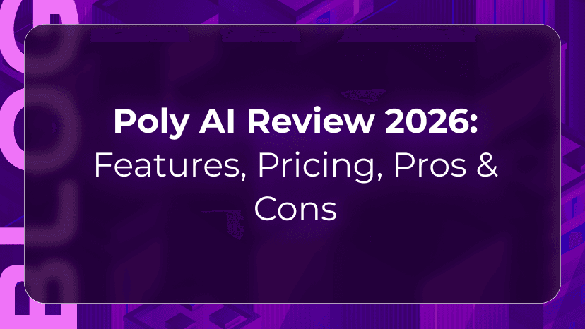 Poly AI Review 2026: Features, Pricing, Pros & Cons