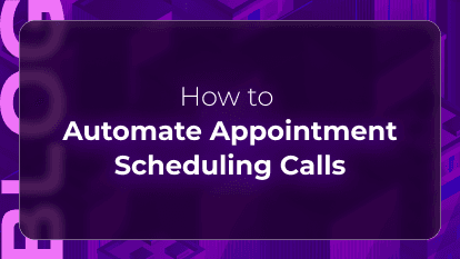 How to Automate Appointment Scheduling Calls