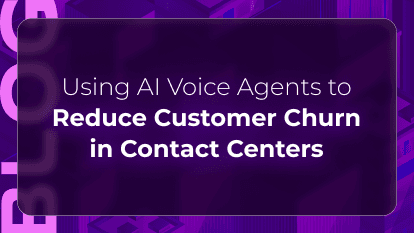 Using AI Voice Agents to Reduce Customer Churn in Contact Centers