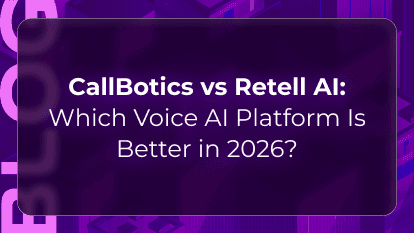 CallBotics vs Retell AI: Which Voice AI Platform Is Better in 2026?