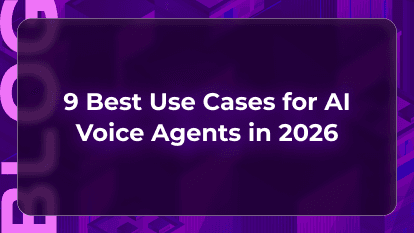 9 Best Use Cases for AI Voice Agents in 2026