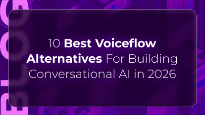 10 Best Voiceflow Alternatives for Building Conversational AI in 2026