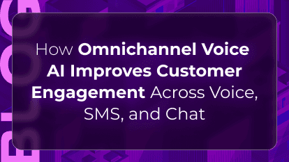 How Omnichannel Voice AI Improves Customer Engagement Across Voice, SMS, and Chat